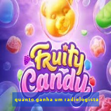 quanto ganha um radiologista